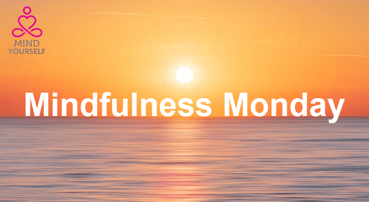 What better way to start the New Year, than by focusing on Mindfulness for the month of January, and the best day of the week to do this is on a Monday.